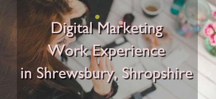 Digital Marketing Work Experience in Shrewsbury, Shropshire