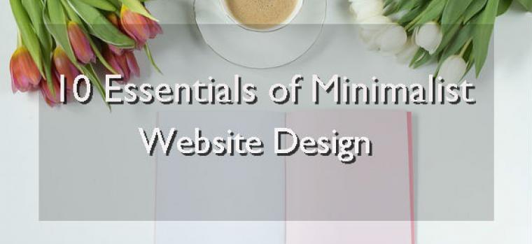 10 Essentials of Minimalist Website Design